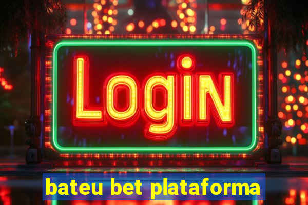 bateu bet plataforma