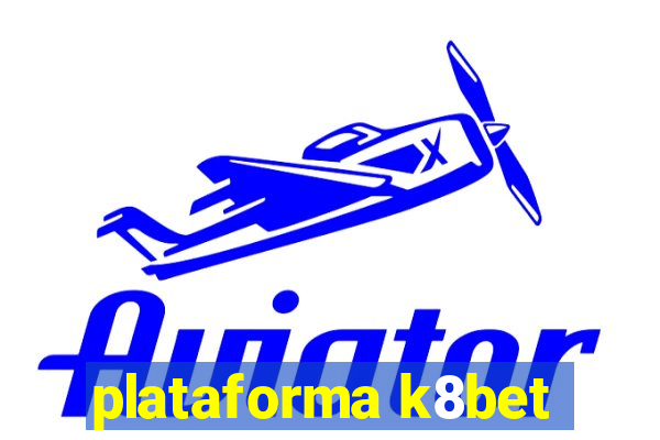 plataforma k8bet