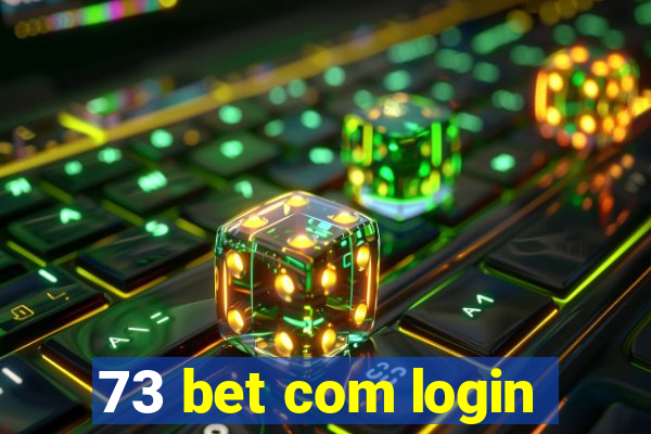 73 bet com login