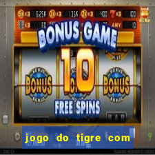 jogo do tigre com 5 reais