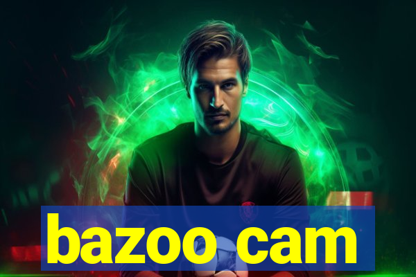 bazoo cam