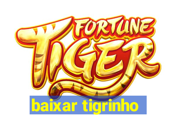 baixar tigrinho