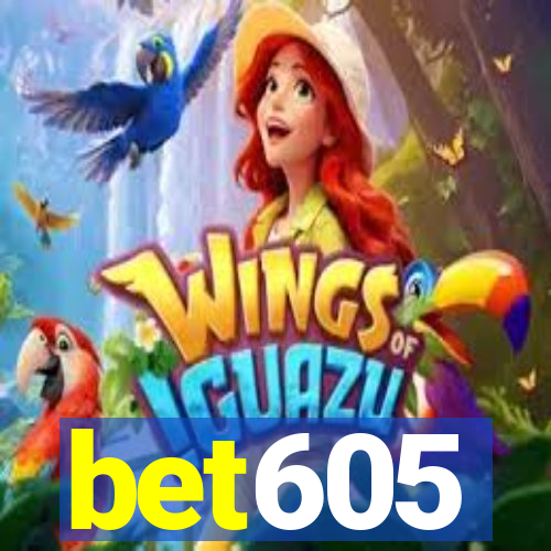 bet605