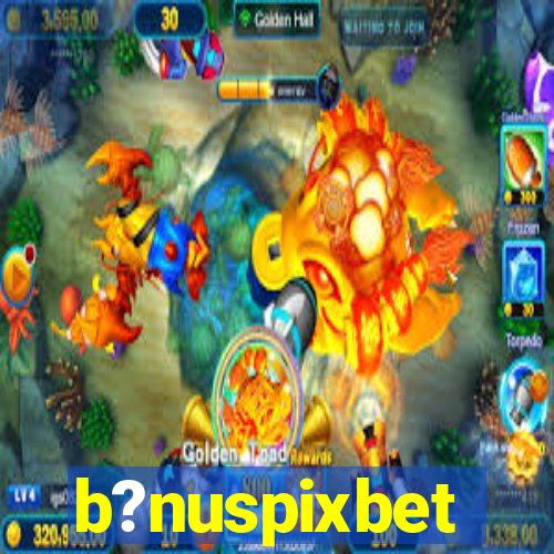 b?nuspixbet