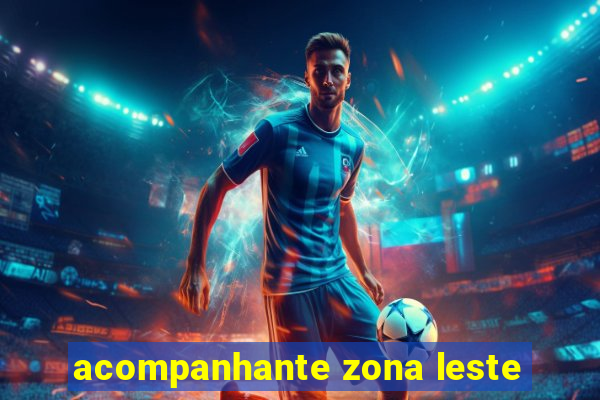 acompanhante zona leste