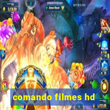 comando filmes hd