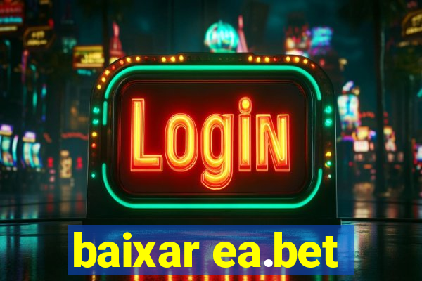 baixar ea.bet