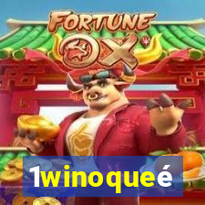 1winoqueé