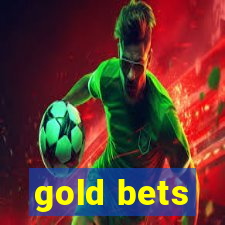 gold bets