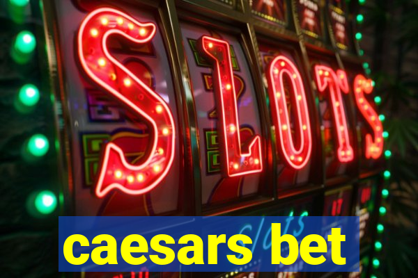 caesars bet