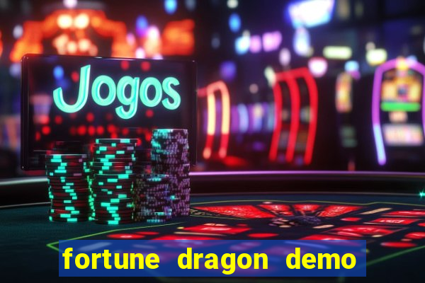 fortune dragon demo grátis com ganho certo