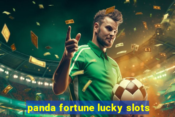 panda fortune lucky slots