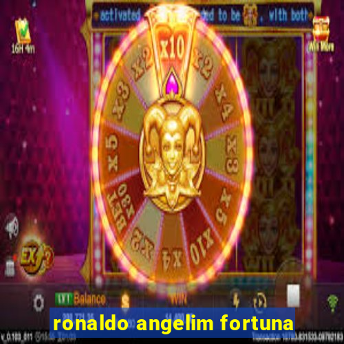 ronaldo angelim fortuna