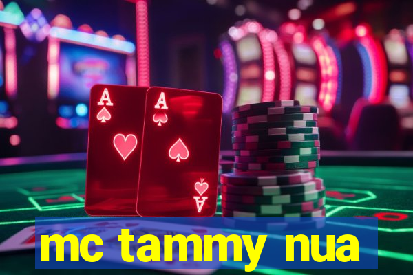 mc tammy nua