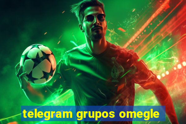 telegram grupos omegle