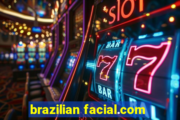 brazilian facial.com