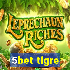 5bet tigre