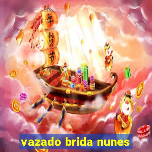 vazado brida nunes