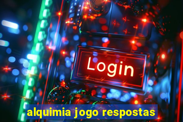 alquimia jogo respostas