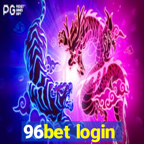 96bet login