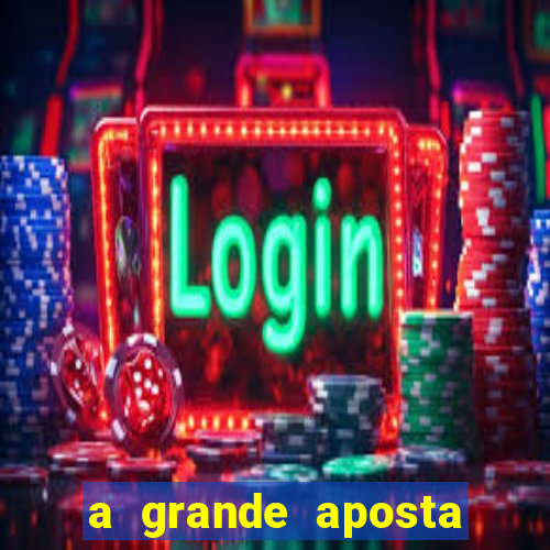 a grande aposta download torrent