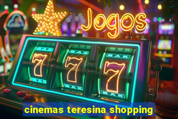 cinemas teresina shopping