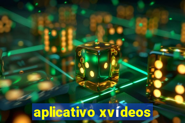 aplicativo xvídeos