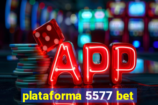 plataforma 5577 bet