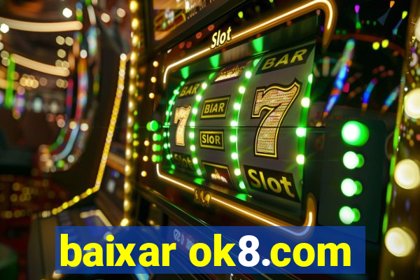 baixar ok8.com