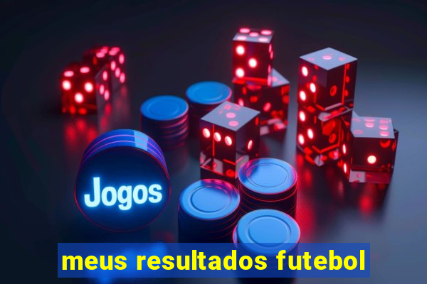 meus resultados futebol