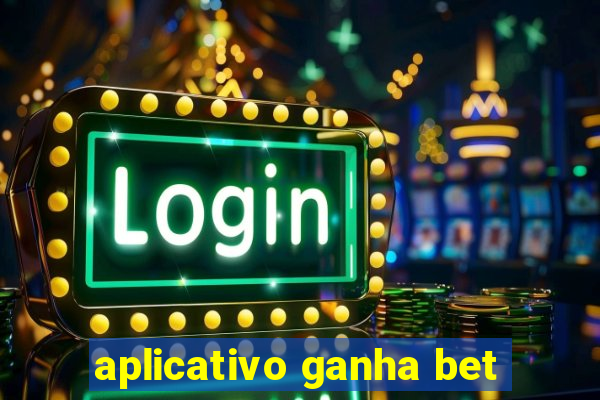 aplicativo ganha bet