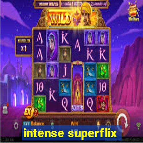 intense superflix