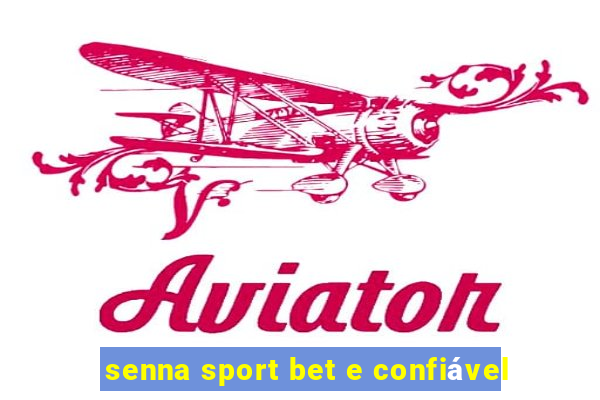 senna sport bet e confiável