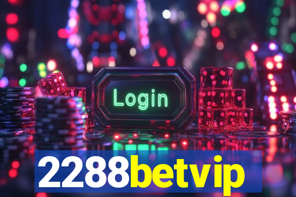 2288betvip