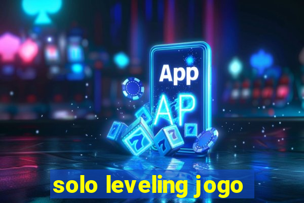 solo leveling jogo