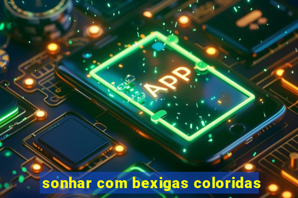 sonhar com bexigas coloridas