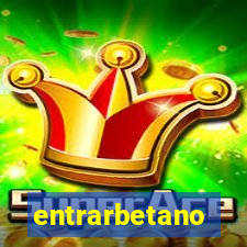 entrarbetano