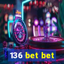 136 bet bet