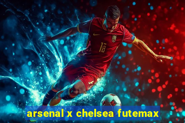 arsenal x chelsea futemax