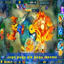 jogo pega pix paga mesmo