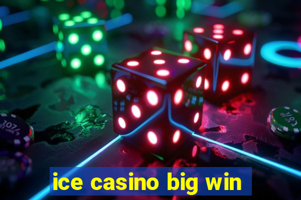 ice casino big win