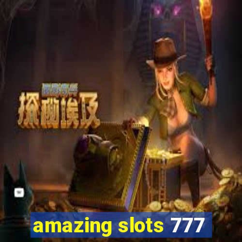 amazing slots 777