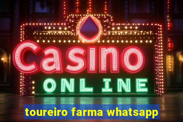 toureiro farma whatsapp