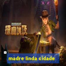 madre linda cidade