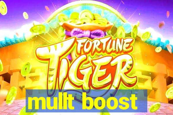 mullt boost