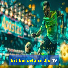 kit barcelona dls 19