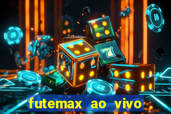 futemax ao vivo sem anúncio