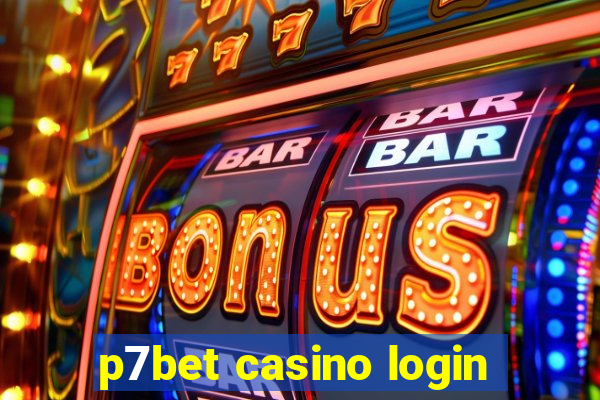 p7bet casino login