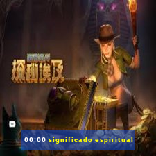 00:00 significado espiritual