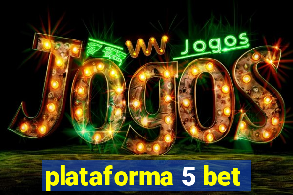 plataforma 5 bet